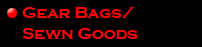 Gear Bags/Sewn Goods